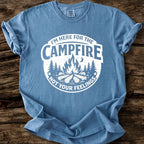 I'm Here For The Campfire T-Shirt