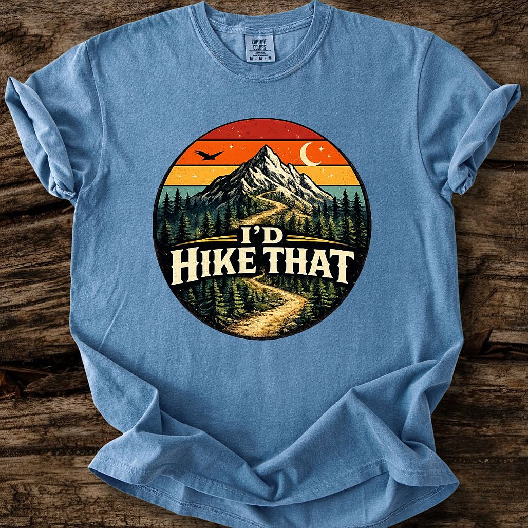 I'd Hike That T-Shirt