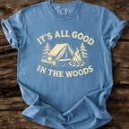 It's All Good In The Woods T-Shirt