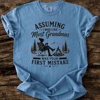 Assuming I was Like Most Grandmas T-Shirt