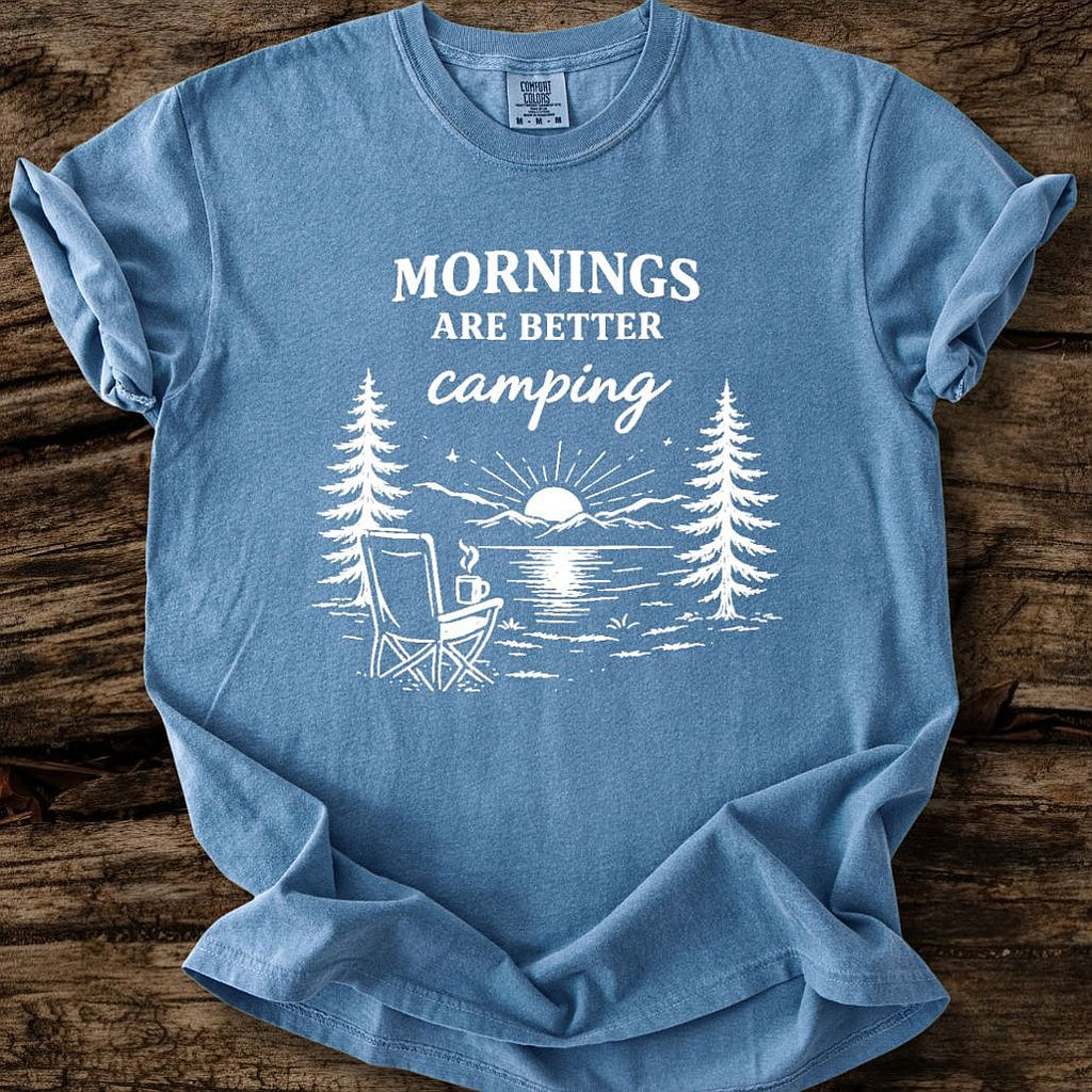 Mornings Are Better Camping T-Shirt