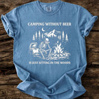 Camping Without Beer T-Shirt