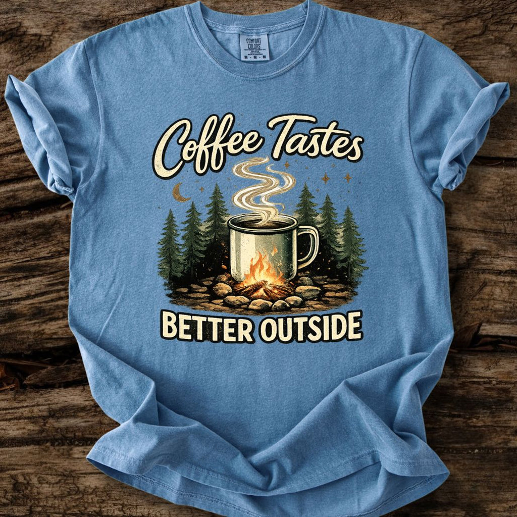 Coffee Tastes Better Outside T-Shirt