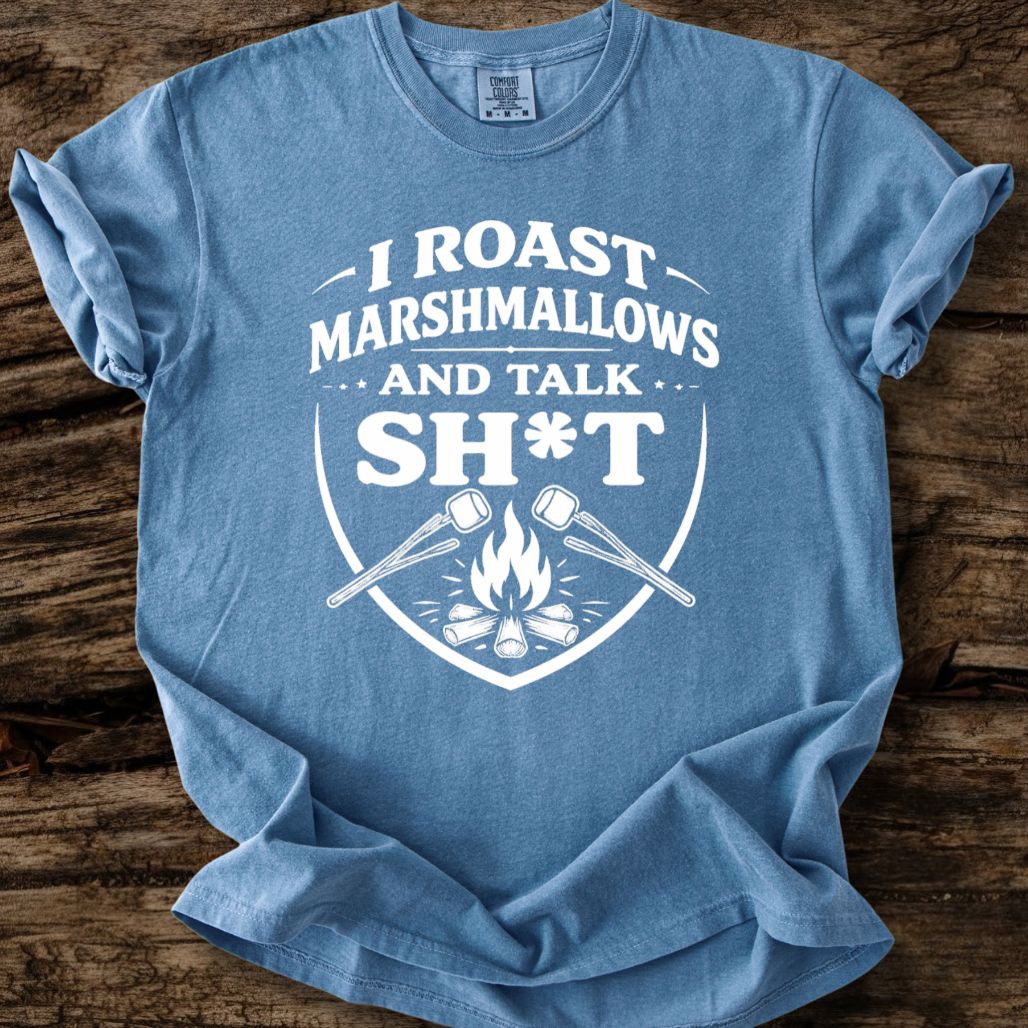 I Roast Marshmallows And Talk Sh*t T-Shirt