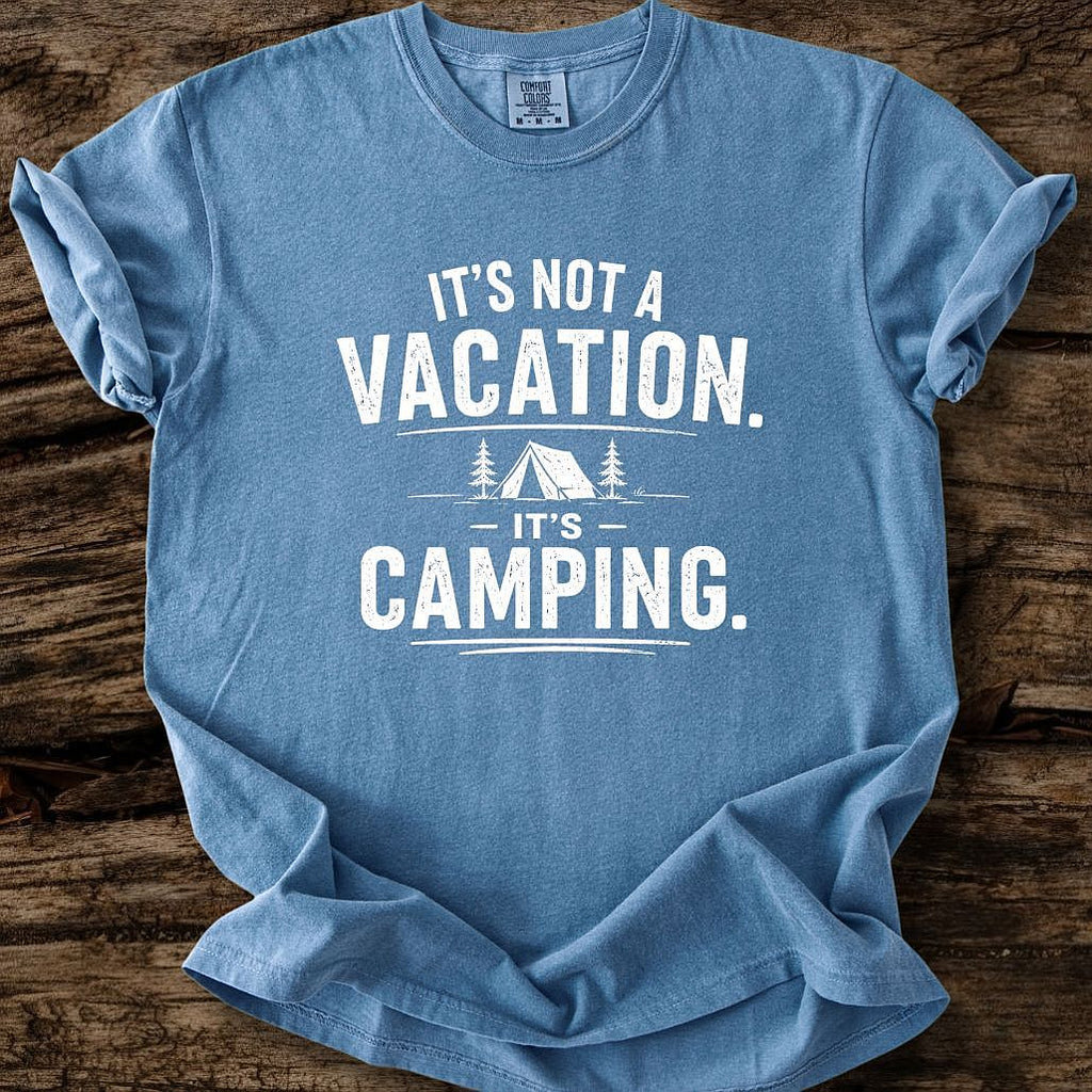 It's Not A Vacation T-Shirt