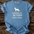 Camping Is Better With A Dog T-Shirt