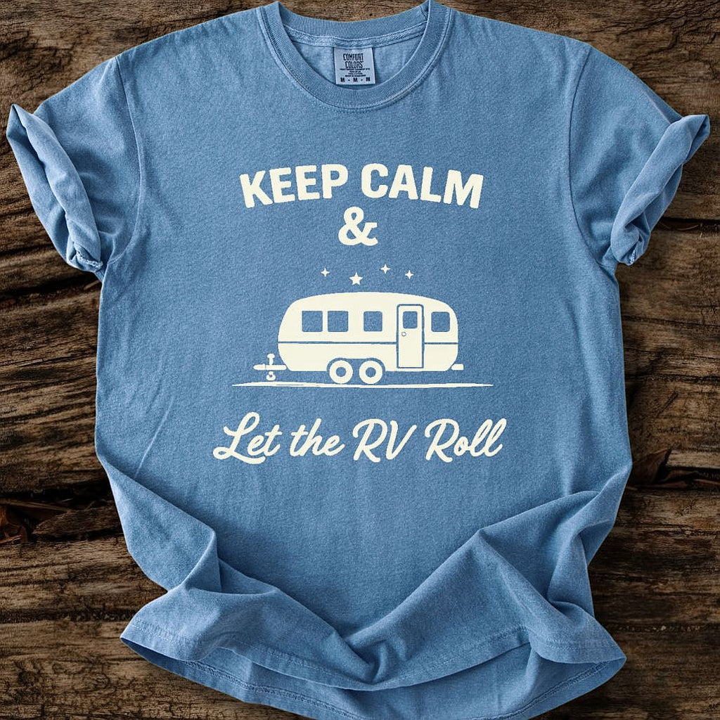 Keep Calm & Let The RV Roll T-Shirt