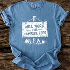 Will Work For Campsite Fees T-Shirt