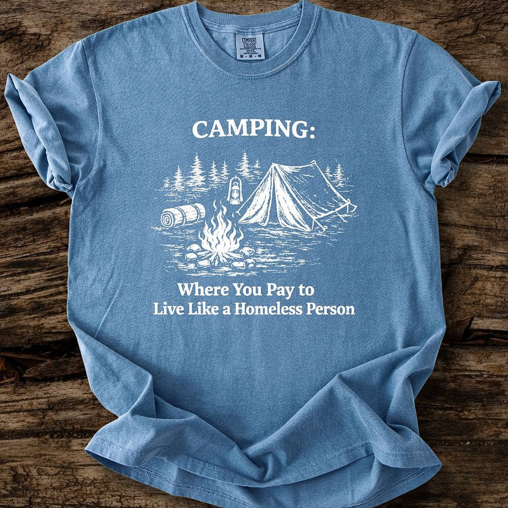 Live Like A Homeless Person T-Shirt