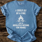 I Could Sit By A Fire T-Shirt