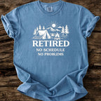 Retired - No Schedule, No Problems T-Shirt