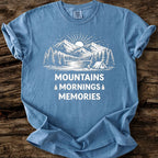 Mountains, Mornings, Memories T-Shirt