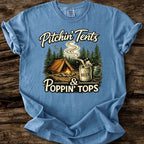 Pitchin' Tents & Poppin' Tops T-Shirt