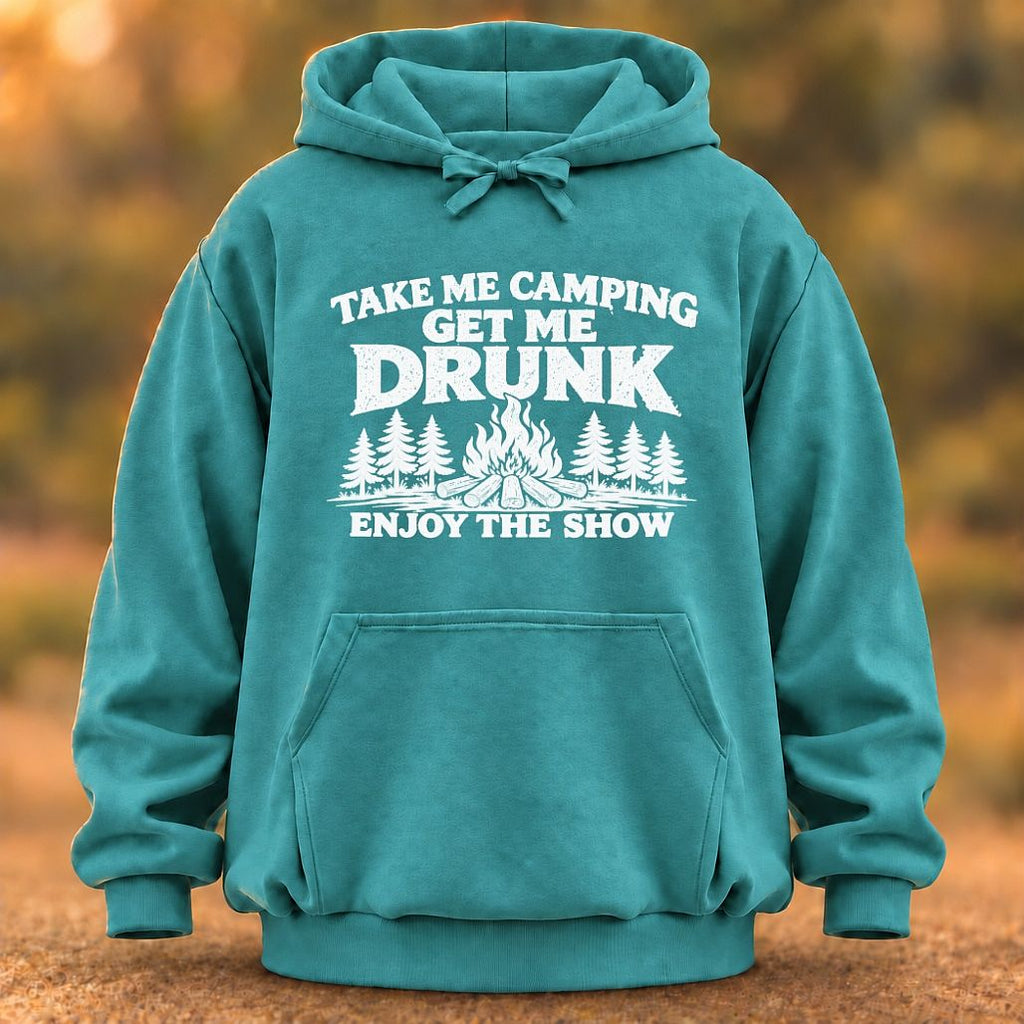 Take Me Camping Get Me Drunk Hoodie