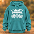Take Me Camping Get Me Drunk Hoodie