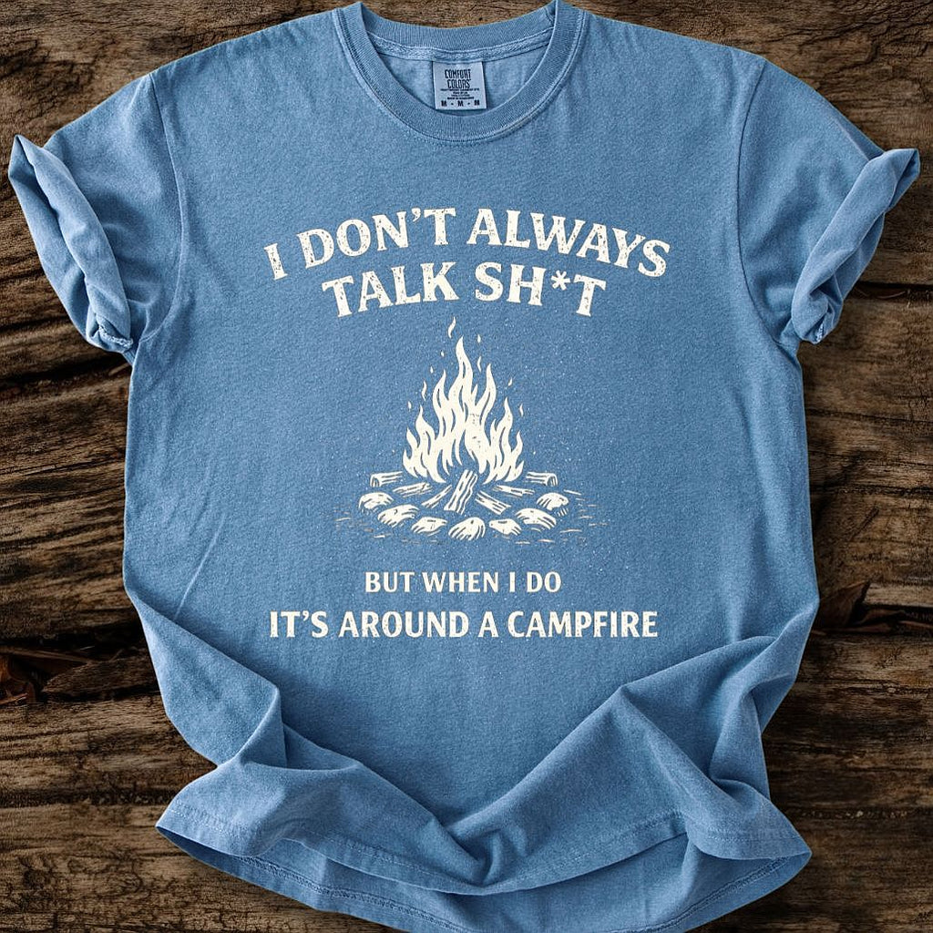 I Don't Always Talk Sh*t T-Shirt