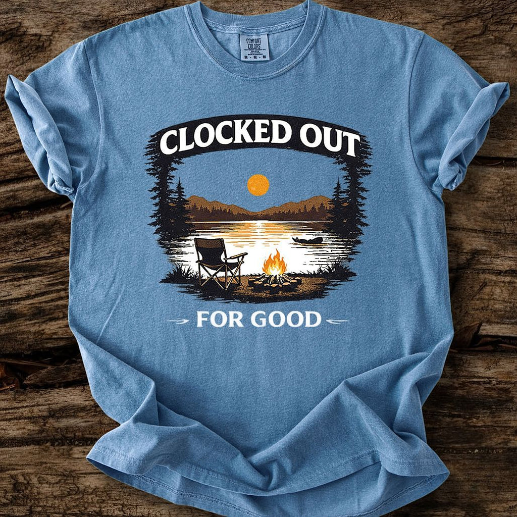 Clocked Out For Good T-Shirt
