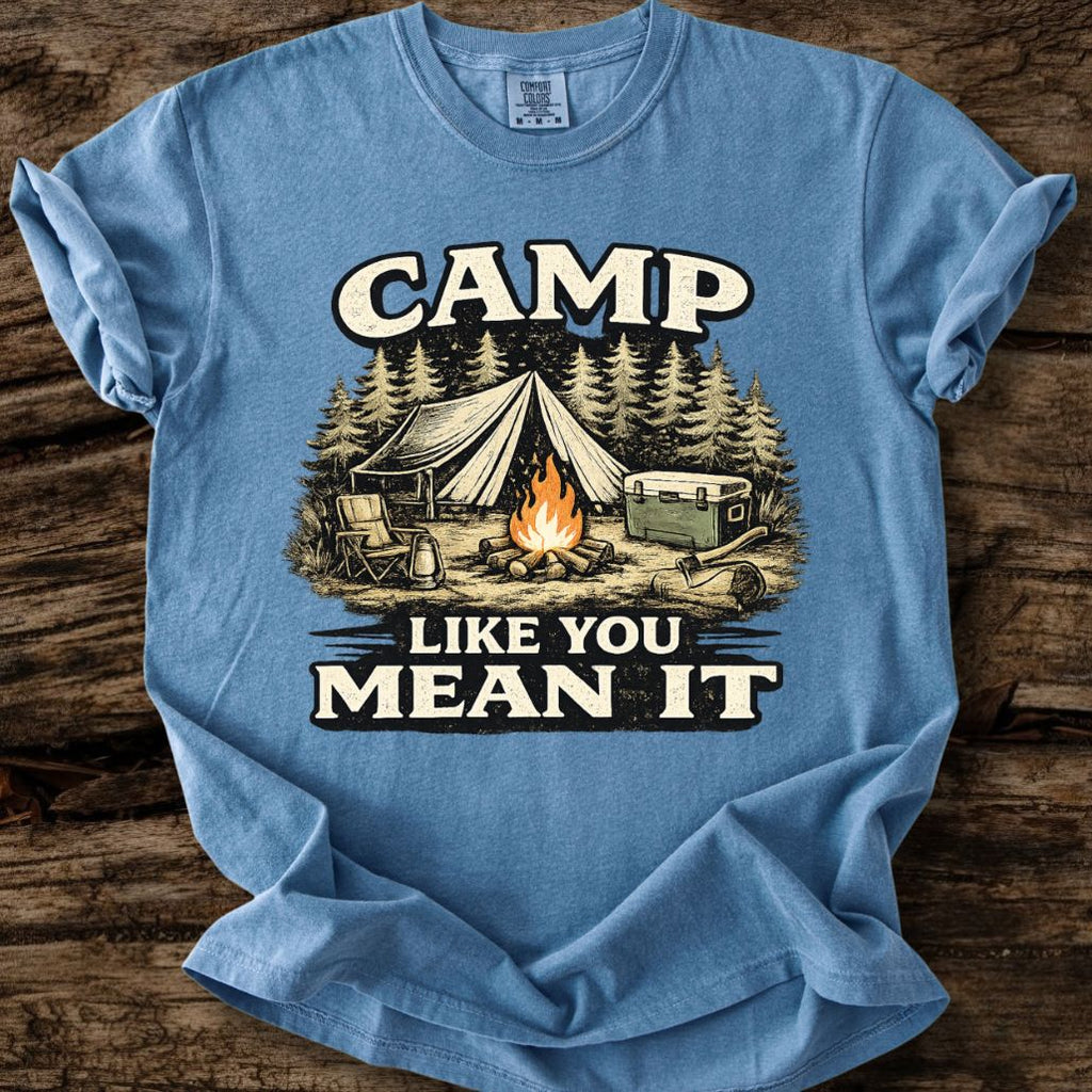 Camp Like You Mean It T-Shirt