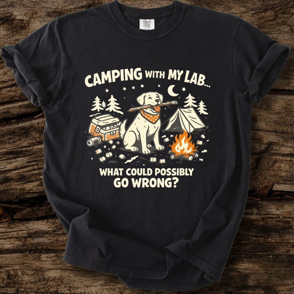 Camping With My Lab - What Could Go Wrong? T-Shirt