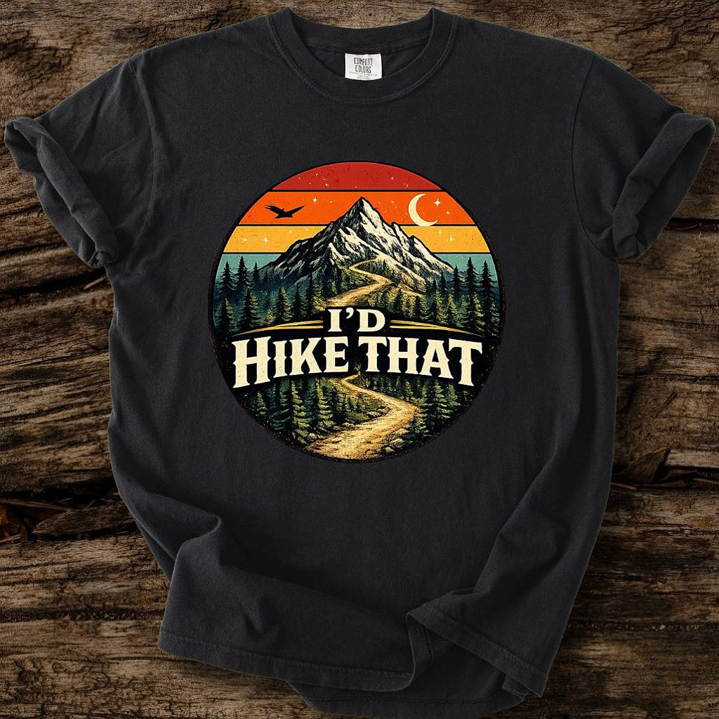 I'd Hike That T-Shirt