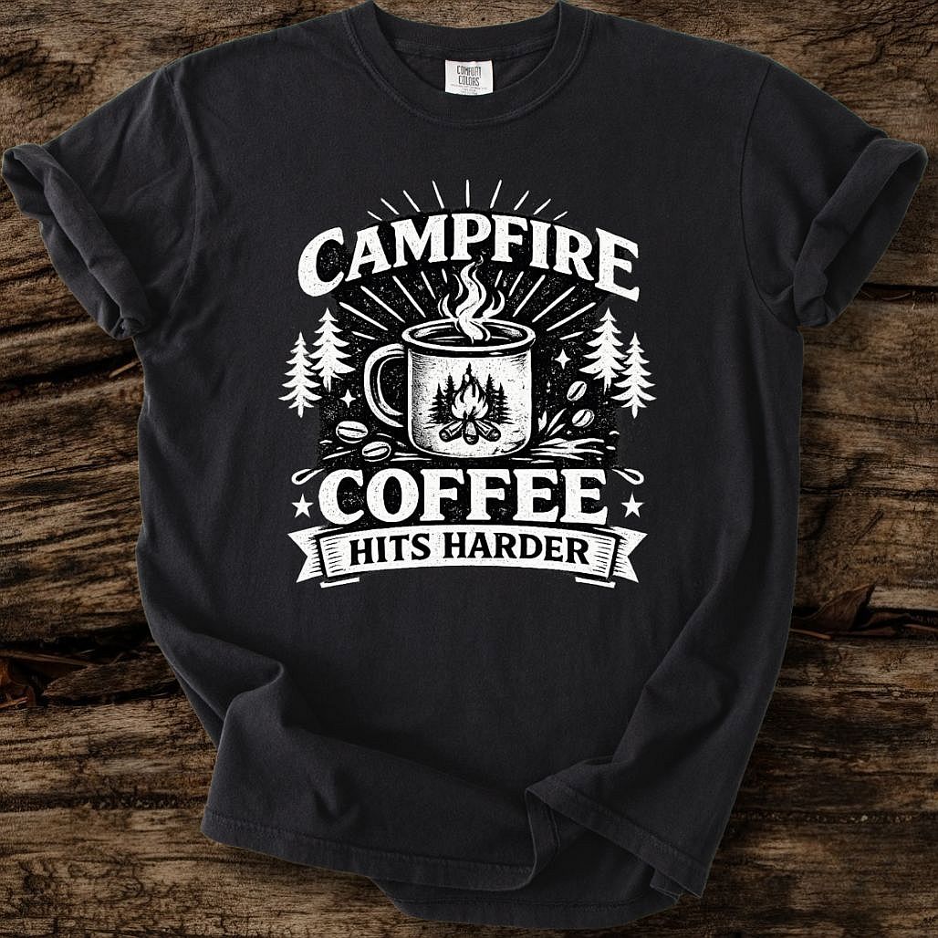 Campfire Coffee Hits Harder T-Shirt