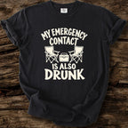 My Emergency Contact Is Also Drunk T-Shirt