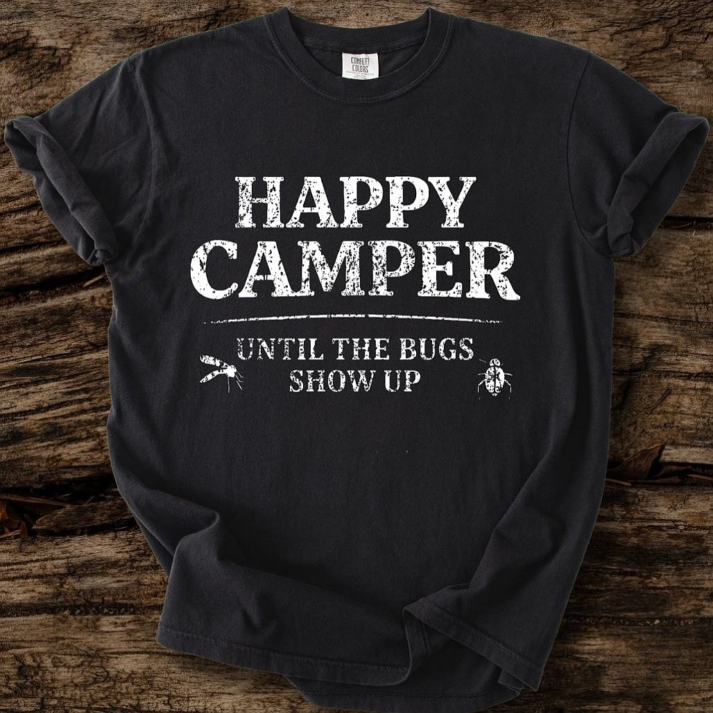 Happy Camper Until Bugs T-Shirt