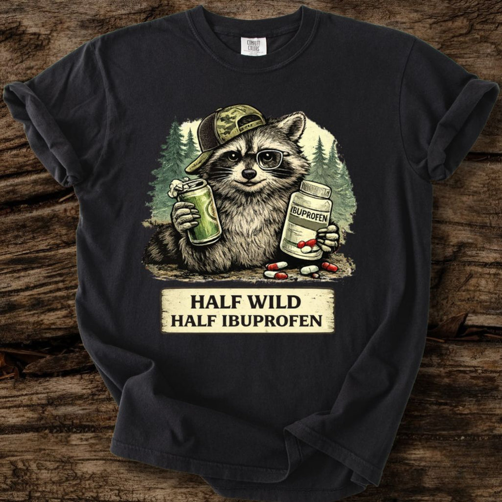 Half Wild - Half IbuprofenT-Shirt