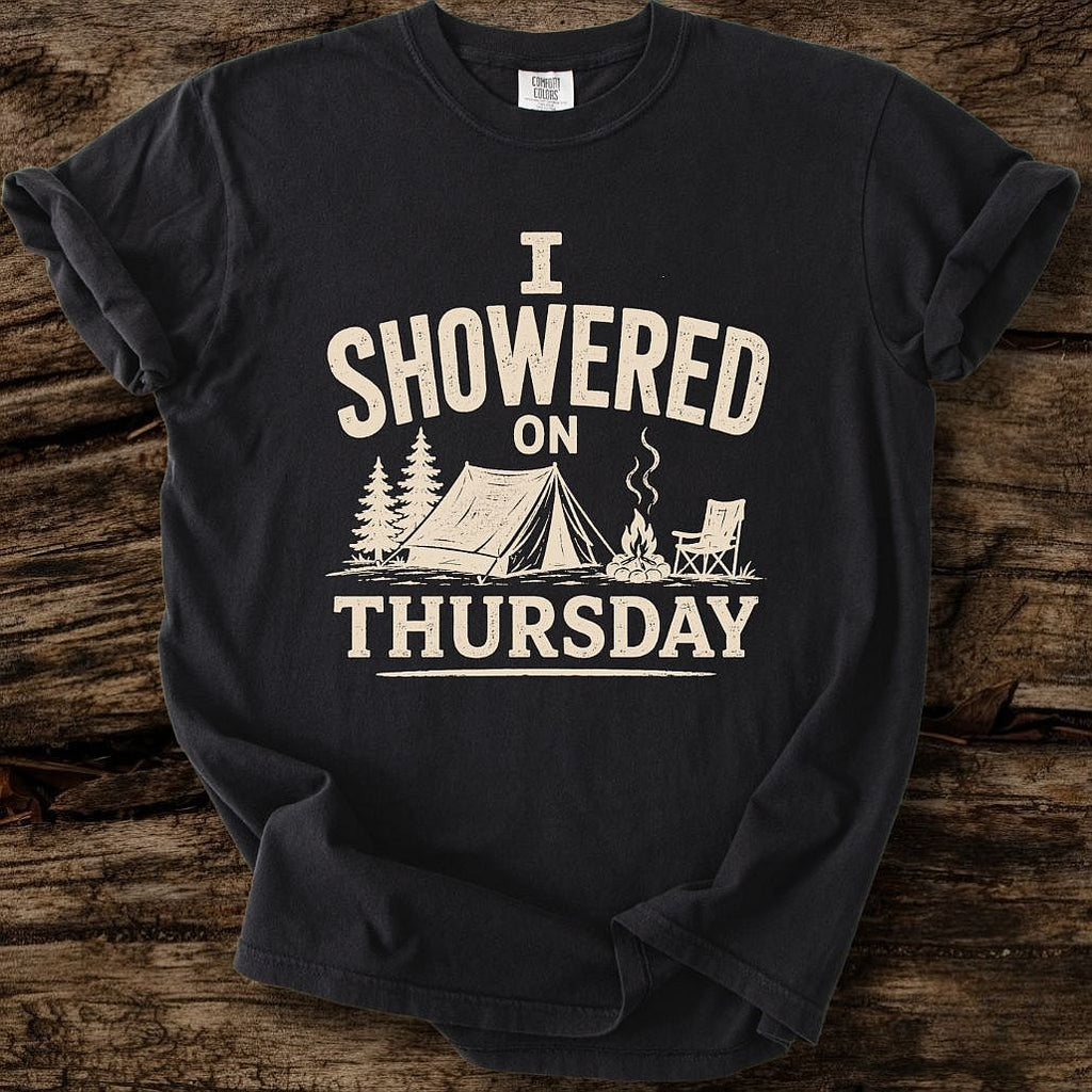 I Showered On Thursday T-Shirt