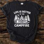 Life Is Better By The Campfire T-Shirt