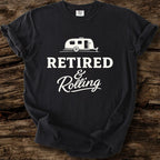 Retired & Rolling T-Shirt