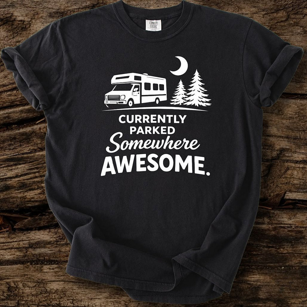 Currently Parked Somewhere Awesome T-Shirt