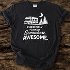 Currently Parked Somewhere Awesome T-Shirt