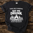 Take Me Camping, Get Me Drunk T-Shirt