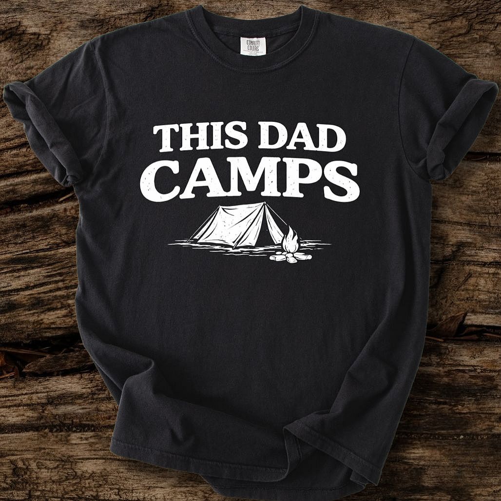 This Dad Camps T-Shirt