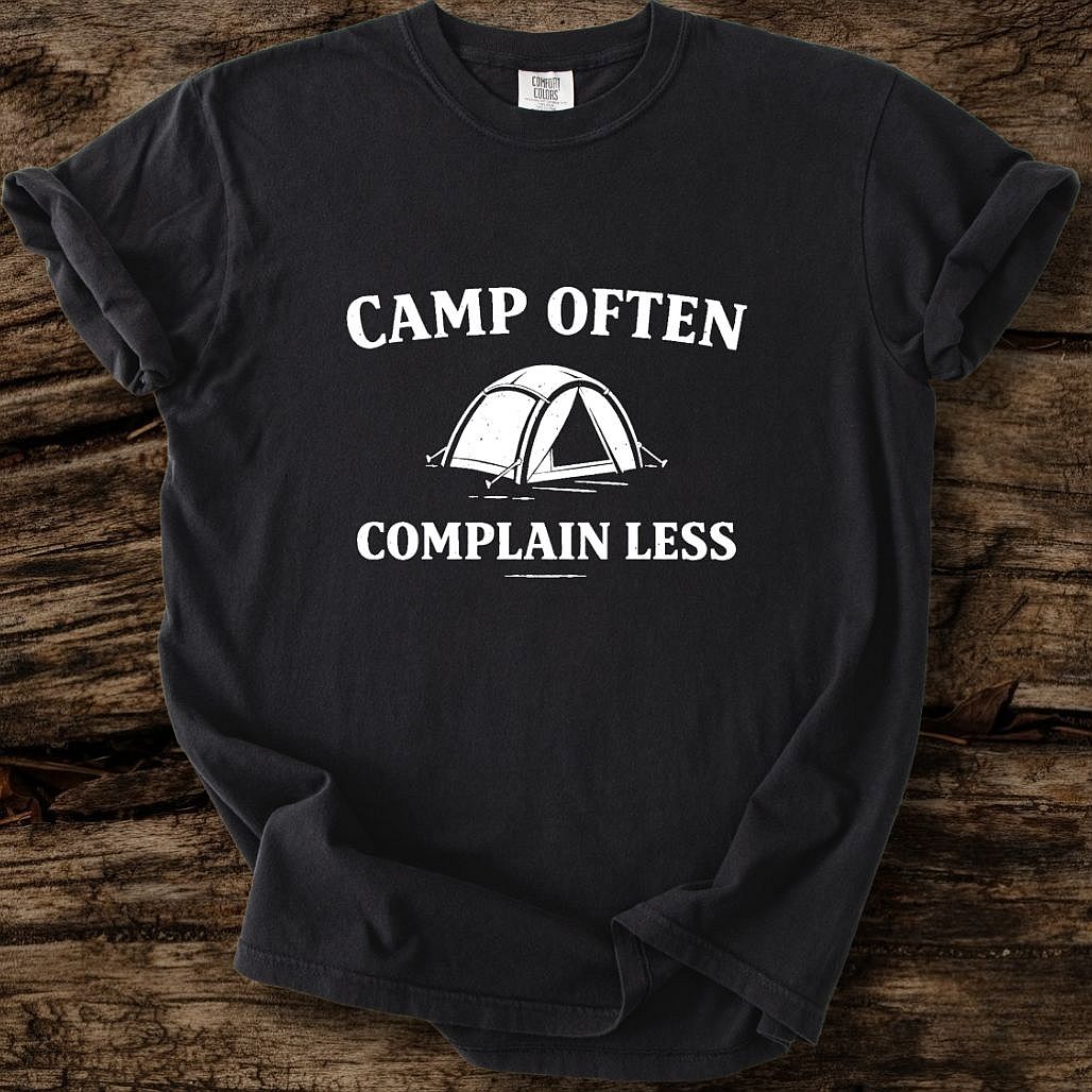 Camp Often Complain Less T-Shirt