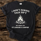 I Don't Always Talk Sh*t T-Shirt