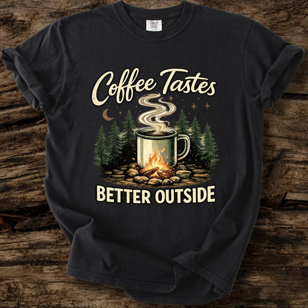 Coffee Tastes Better Outside T-Shirt