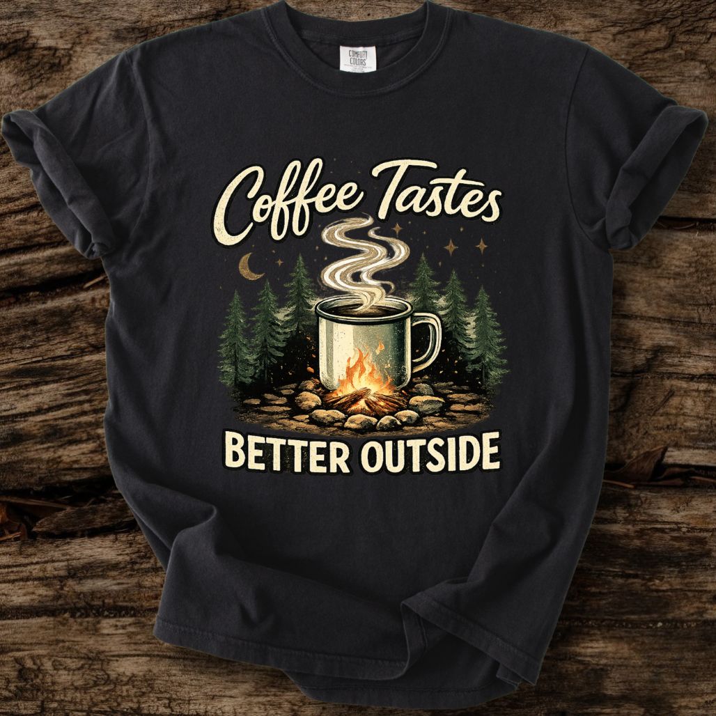Coffee Tastes Better Outside T-Shirt
