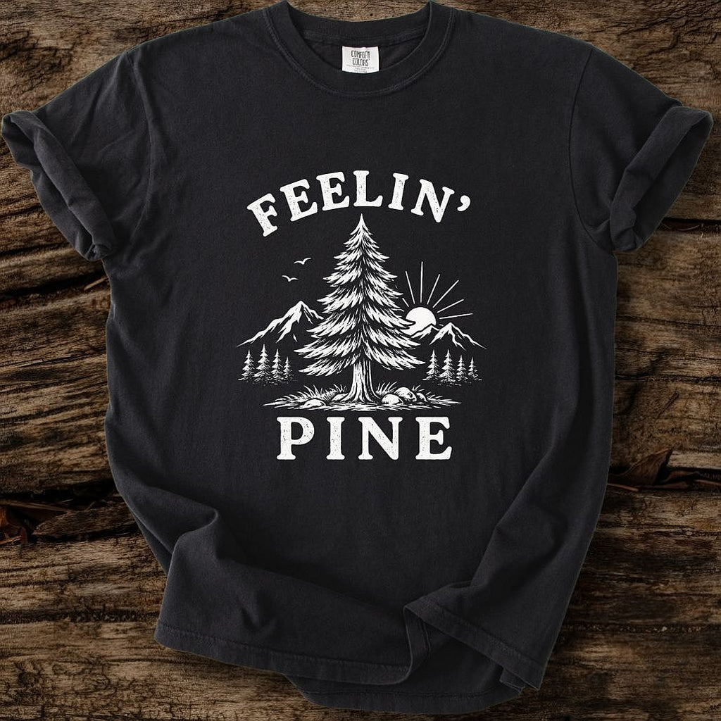 Feelin' Pine T-Shirt