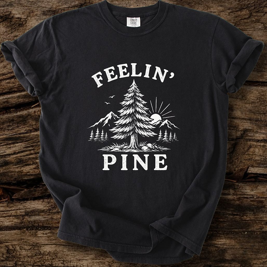 Feelin' Pine T-Shirt