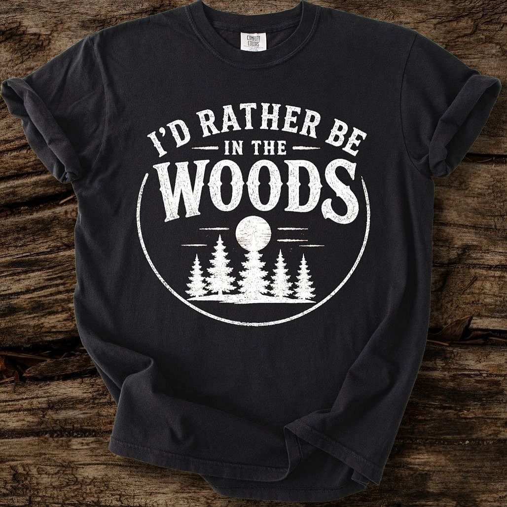 I'd Rather Be In The Woods T-Shirt