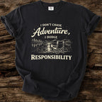 I Don't Chase Adventure T-Shirt