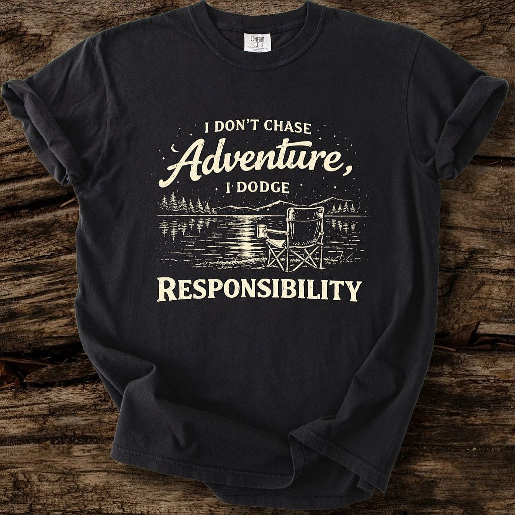 I Don't Chase Adventure T-Shirt