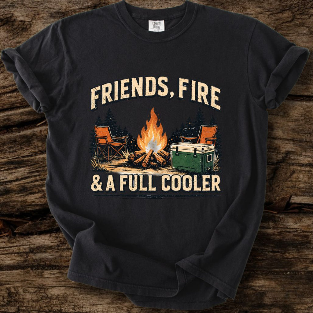 Friends, Fire, & A Full Cooler T-Shirt