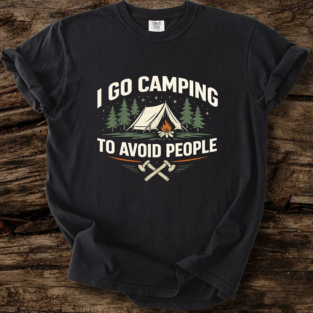 I Go Camping To Avoid People T-Shirt