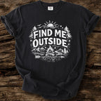 Find Me Outside T-Shirt