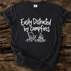 Easily Distracted By Campfires T-Shirt