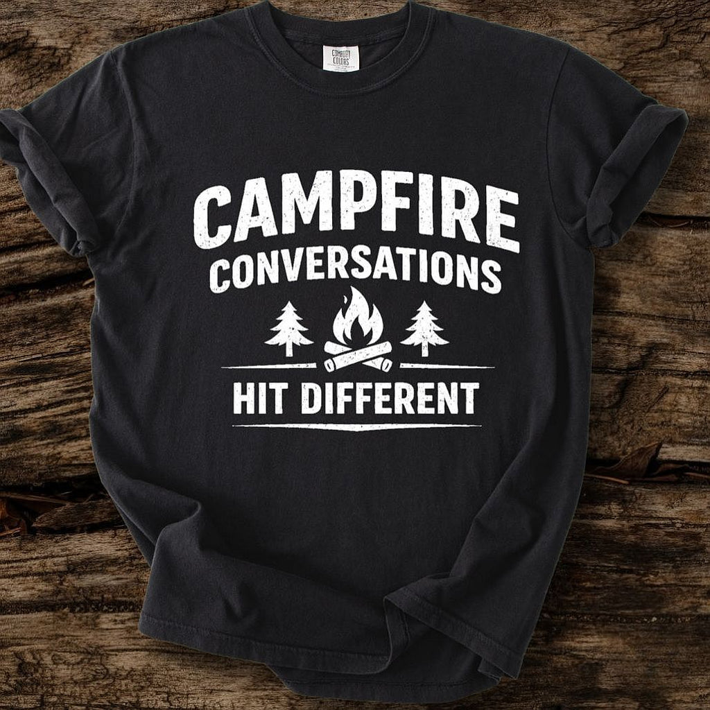 Campfire Conversations Hit Different T-Shirt