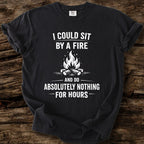 I Could Sit By A Fire T-Shirt